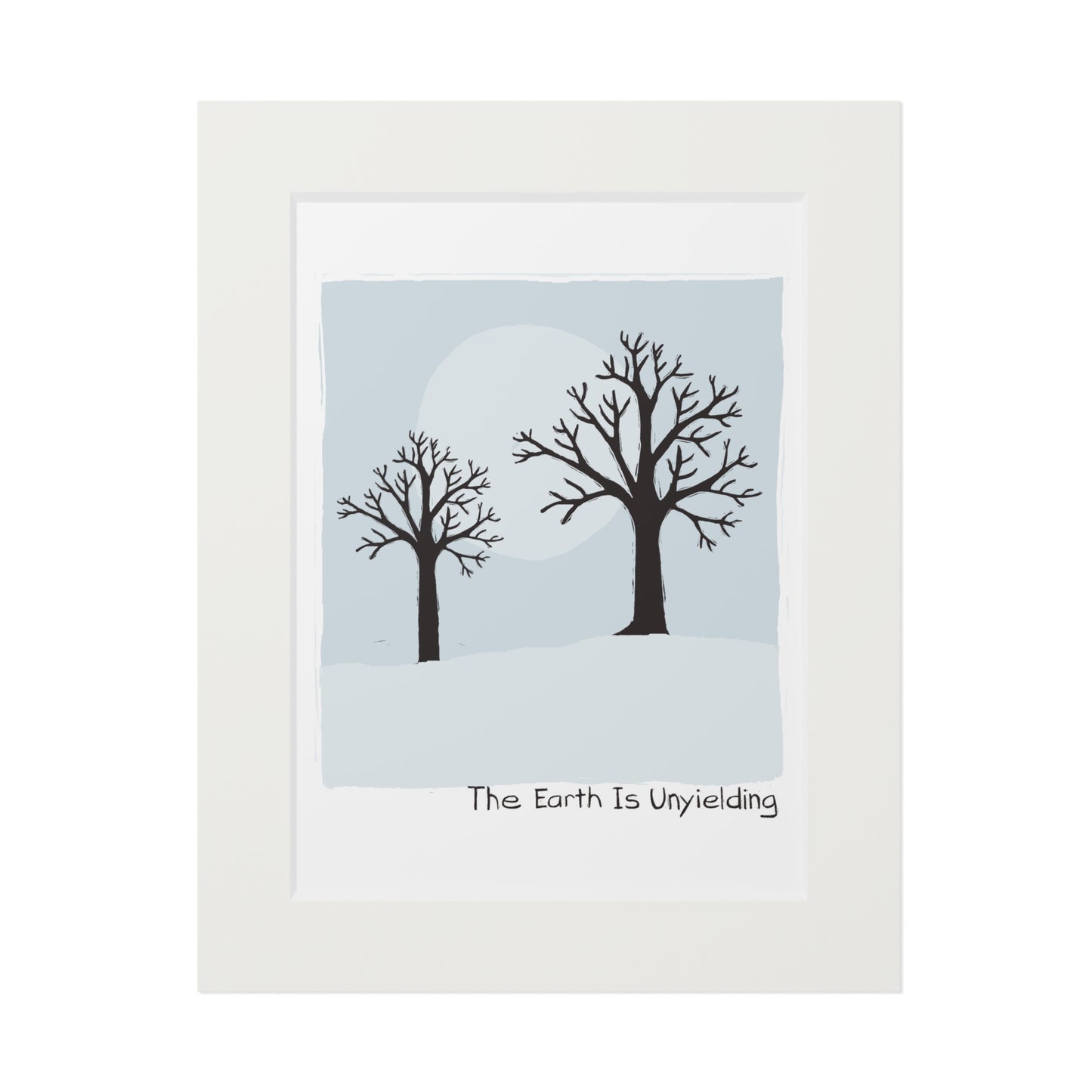 The Earth Is Unyielding Fine Art Print