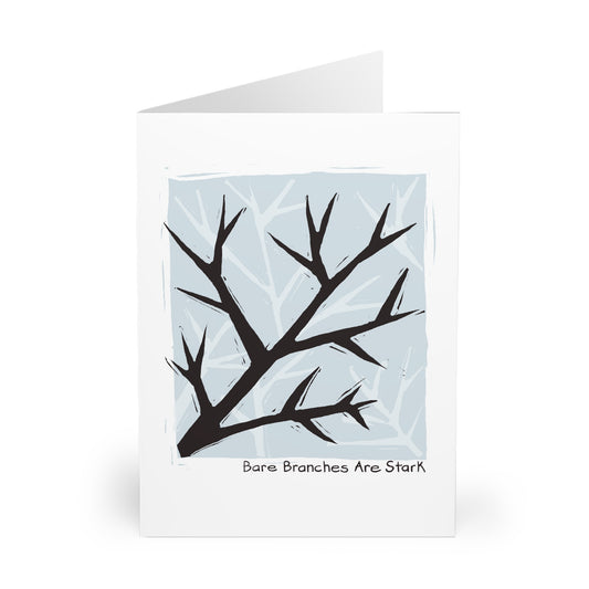 Bare Branches Are Stark greeting card (5 pack)