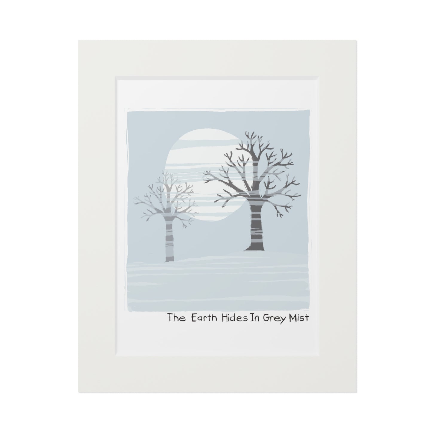The Earth Hides In Grey Mist Fine Art Print